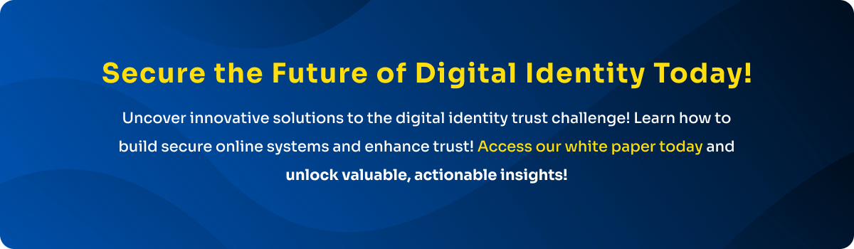 Secure the Future of Digital Identity Today